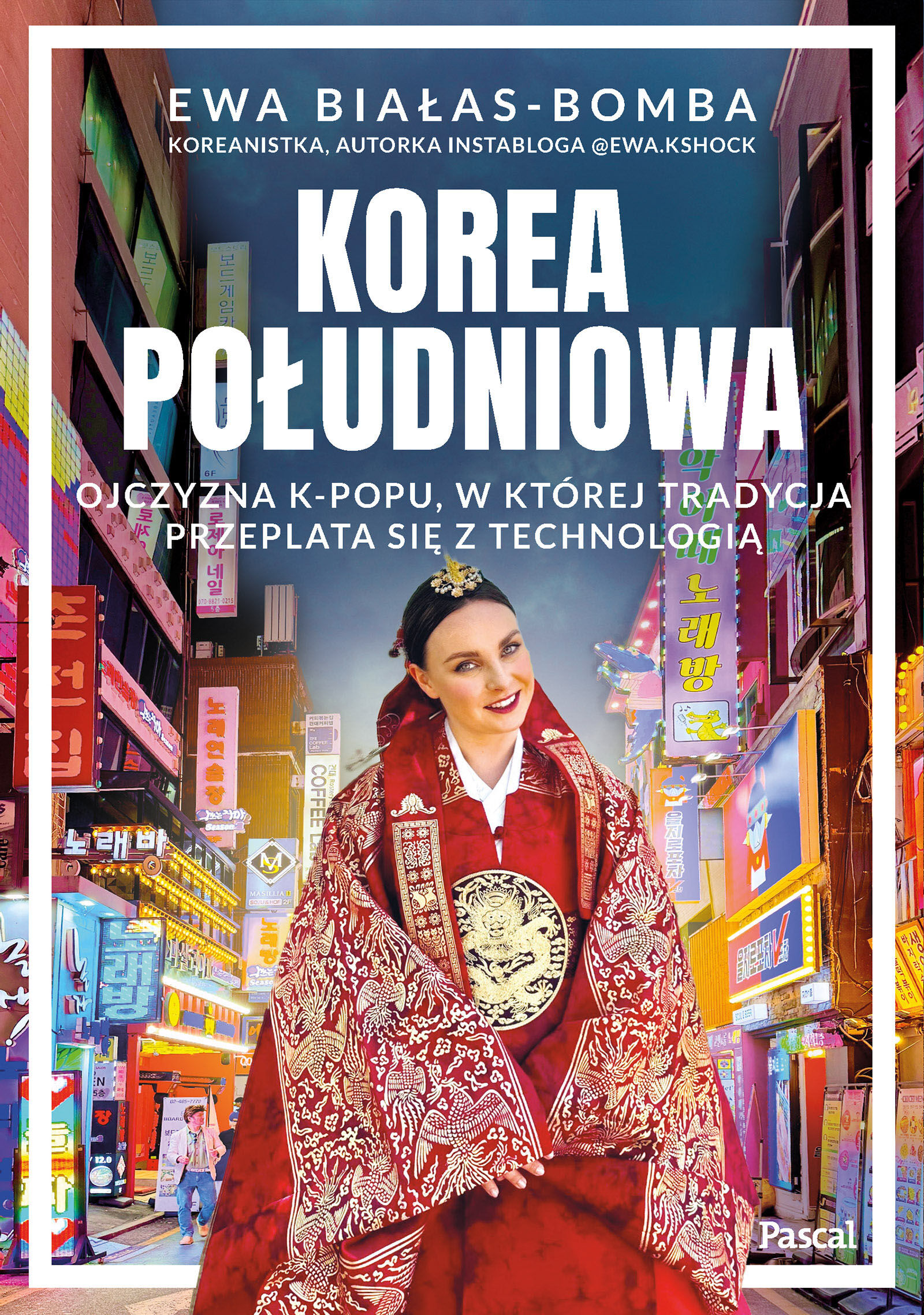 Korea Południowa. Ojczyzna k-popu, w której tradycja przeplata się z technologią