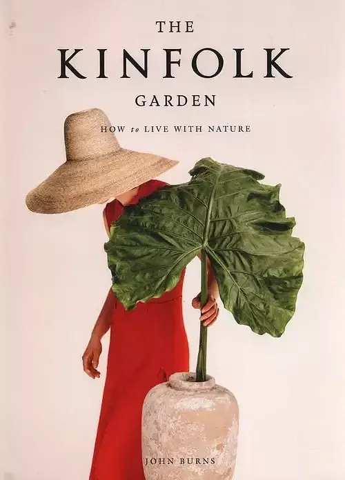 The Kinfolk Garden How to Live with Nature