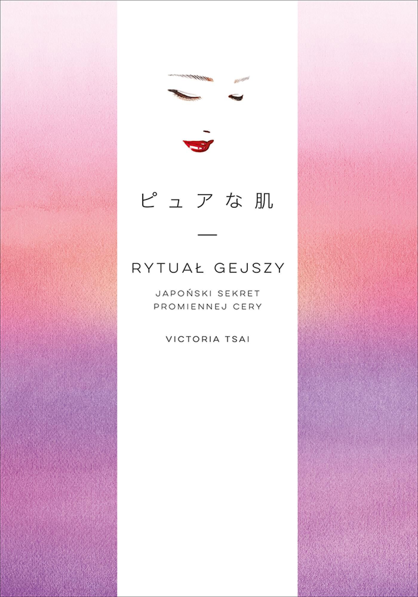 Rytuał gejszy. Japoński sekret promiennej cery (e-book)