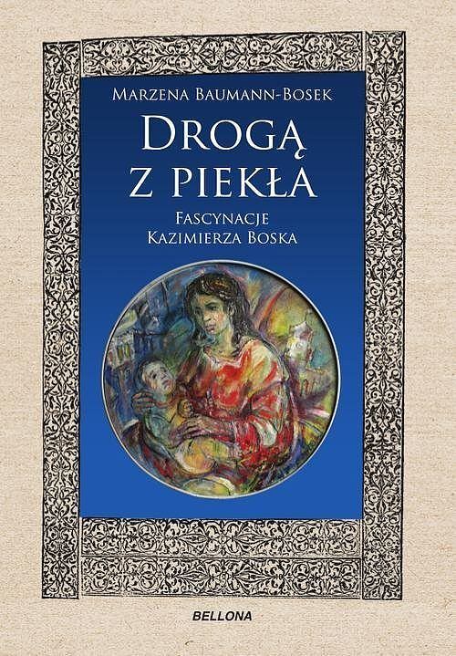 Drogą z piekła Fascynacje Kazimierza Boska