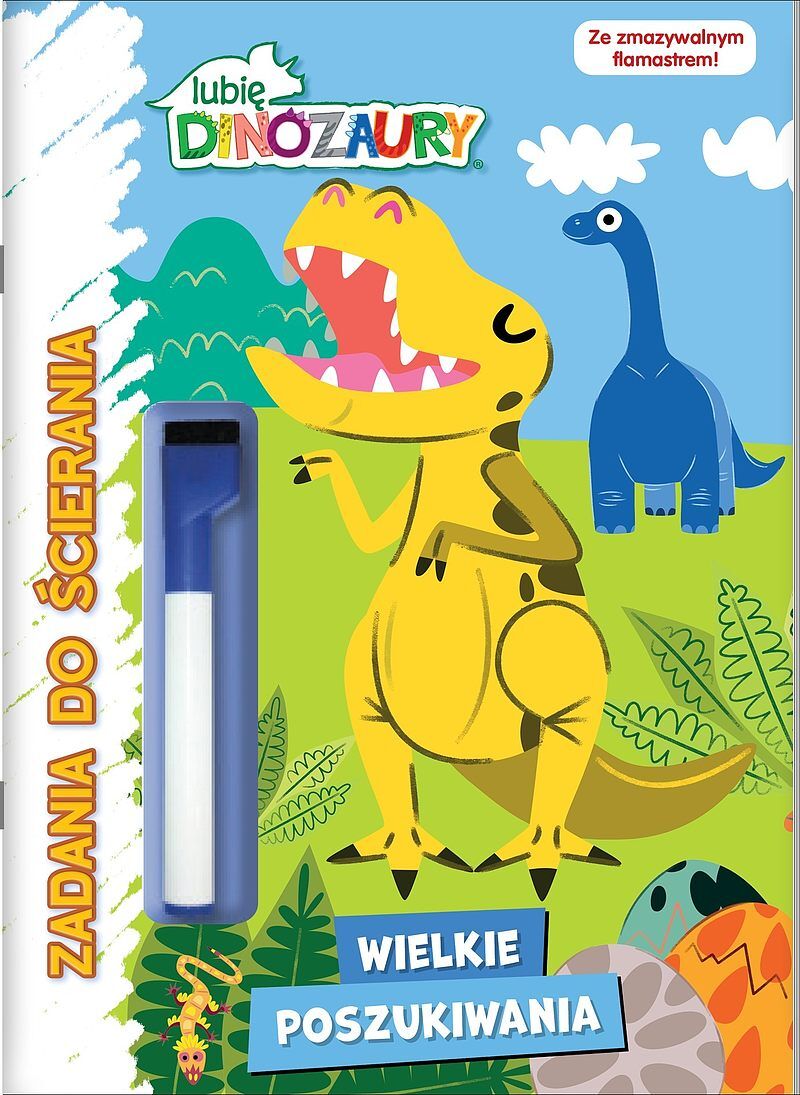 Lubię dinozaury Zadania do ścierania cz. 2 Wielkie poszukiwania