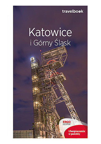 Katowice i Górny Śląsk Travelbook