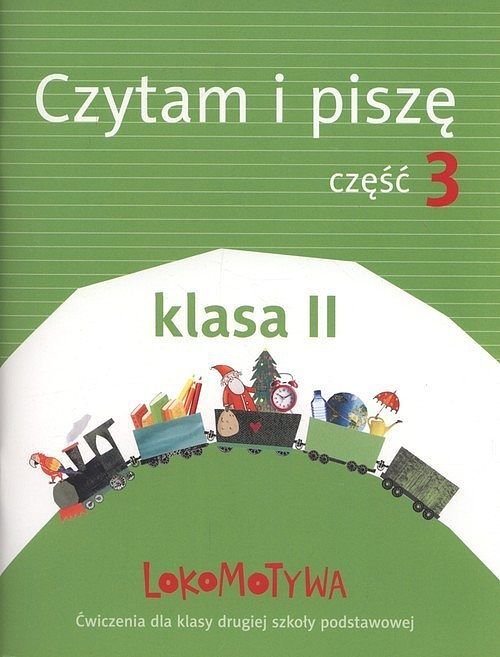Lokomotywa 2 Czytam i piszę Ćwiczenia. Część 3