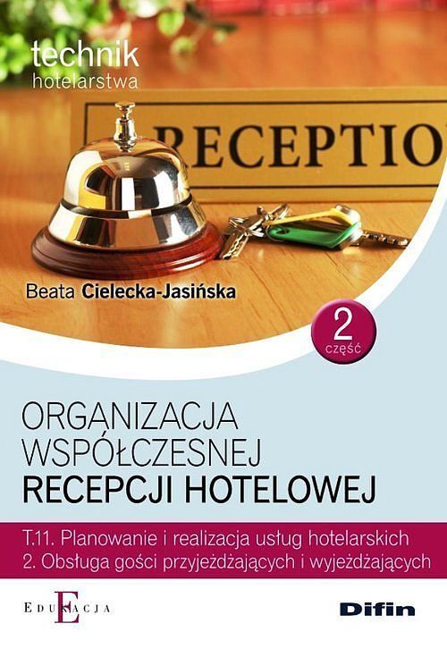Organizacja współczesnej recepcji hotelowej Cześć 2. Tom 11.2.