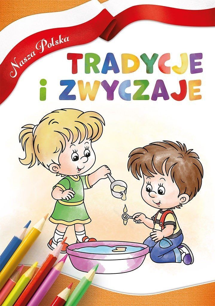 Tradycje i zwyczaje. Nasza polska