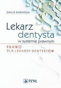 Lekarz dentysta w systemie prawnym Prawo dla lekarzy dentystów