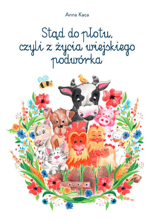 Stąd do płotu czyli z życia wiejskiego podwórka