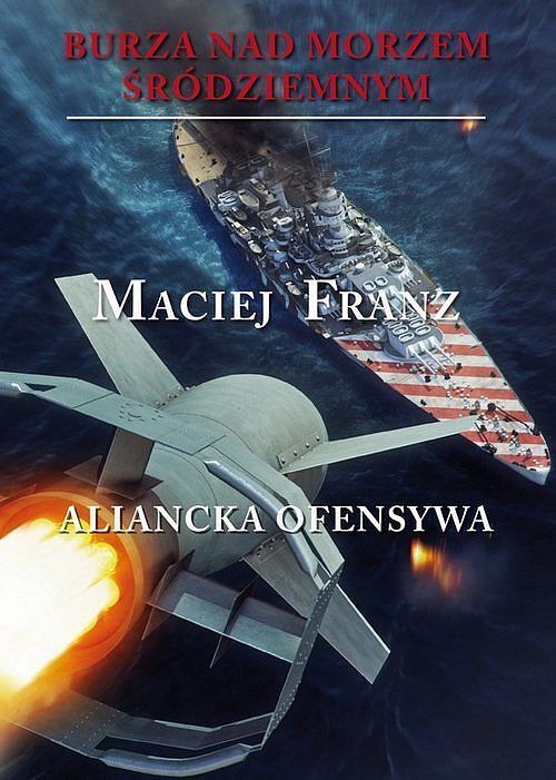 Burza nad Morzem Śródziemnym T. 4  Aliancka ofensywa