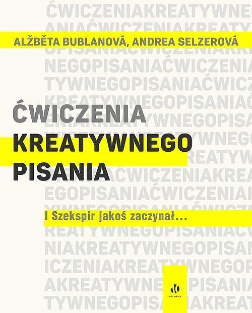 Ćwiczenia kreatywnego pisania. I Szekspir jakoś zaczynał