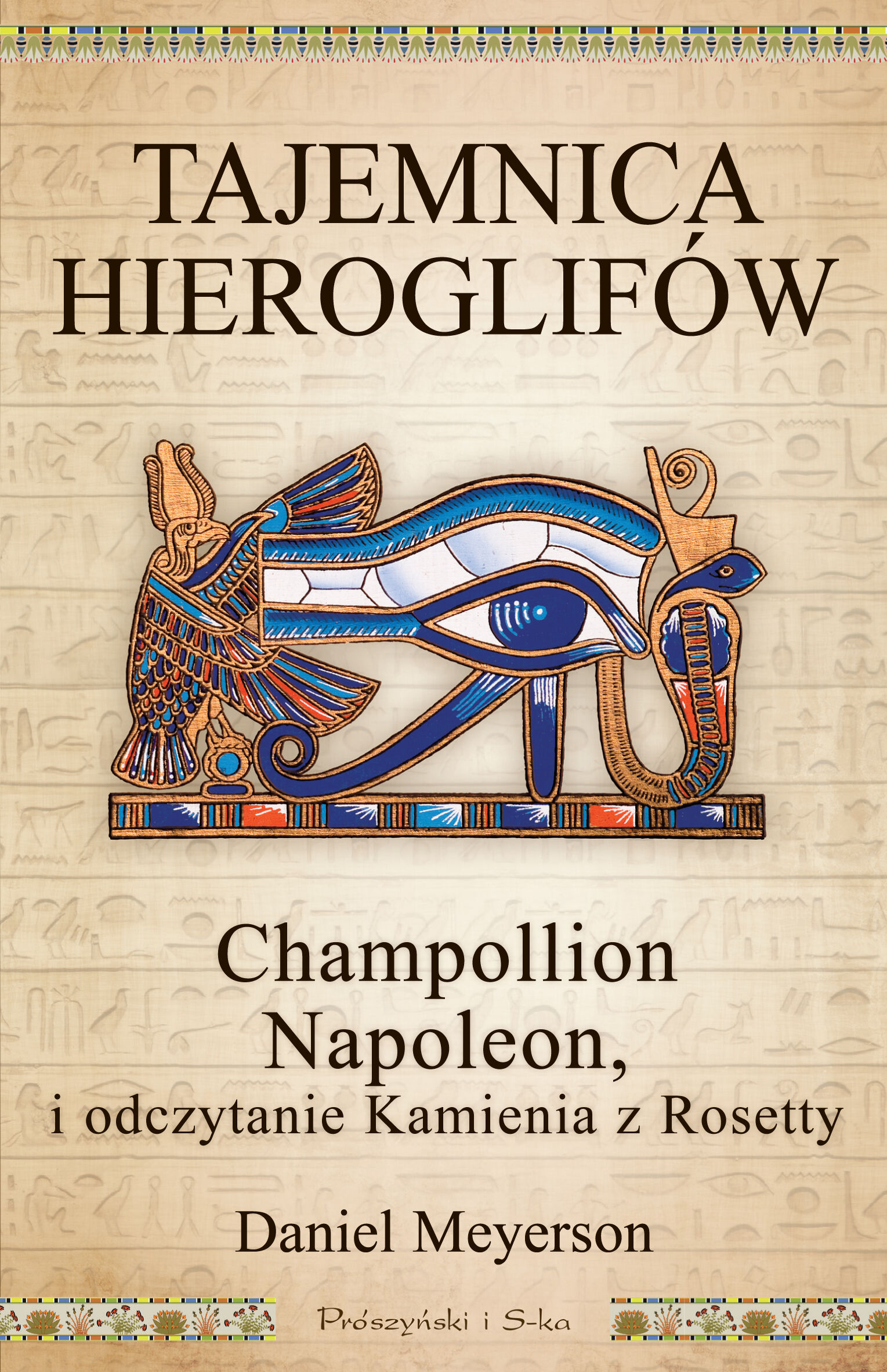 Tajemnica hieroglifów. Champollion, Napoleon i odczytanie Kamienia z Rosetty