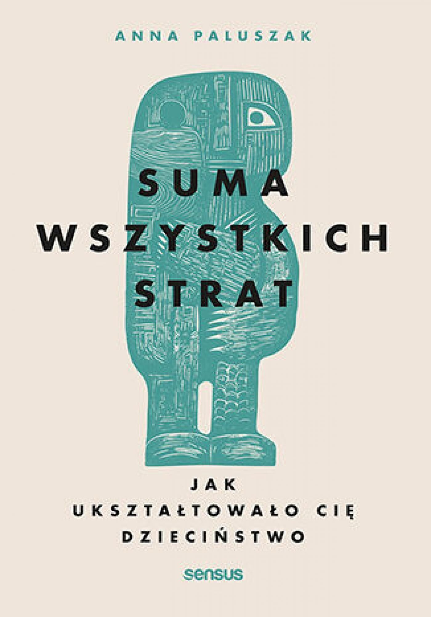 Suma wszystkich strat. Jak ukształtowało cię dzieciństwo (e-book)