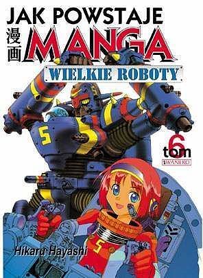 Jak powstaje manga - 6 - Wielkie roboty