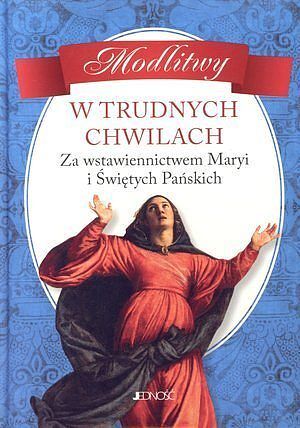 Modlitwy w trudnych chwilach.