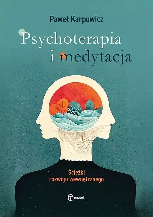 Psychoterapia i medytacja. Ścieżki rozwoju wewnętrznego