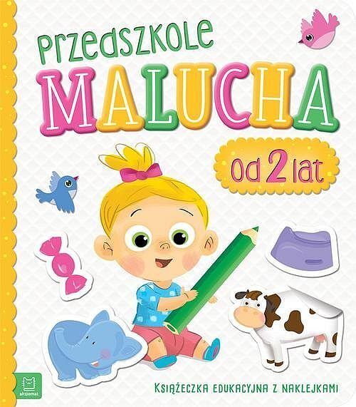 Przedszkole malucha od 2 lat. Książeczka edukacyjna z naklejkami