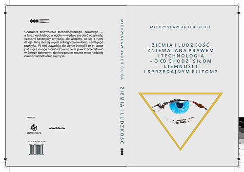 Ziemia i Ludzkość zniewalana prawem i technologią O co chodzi siłom ciemności i sprzedajnym elitom