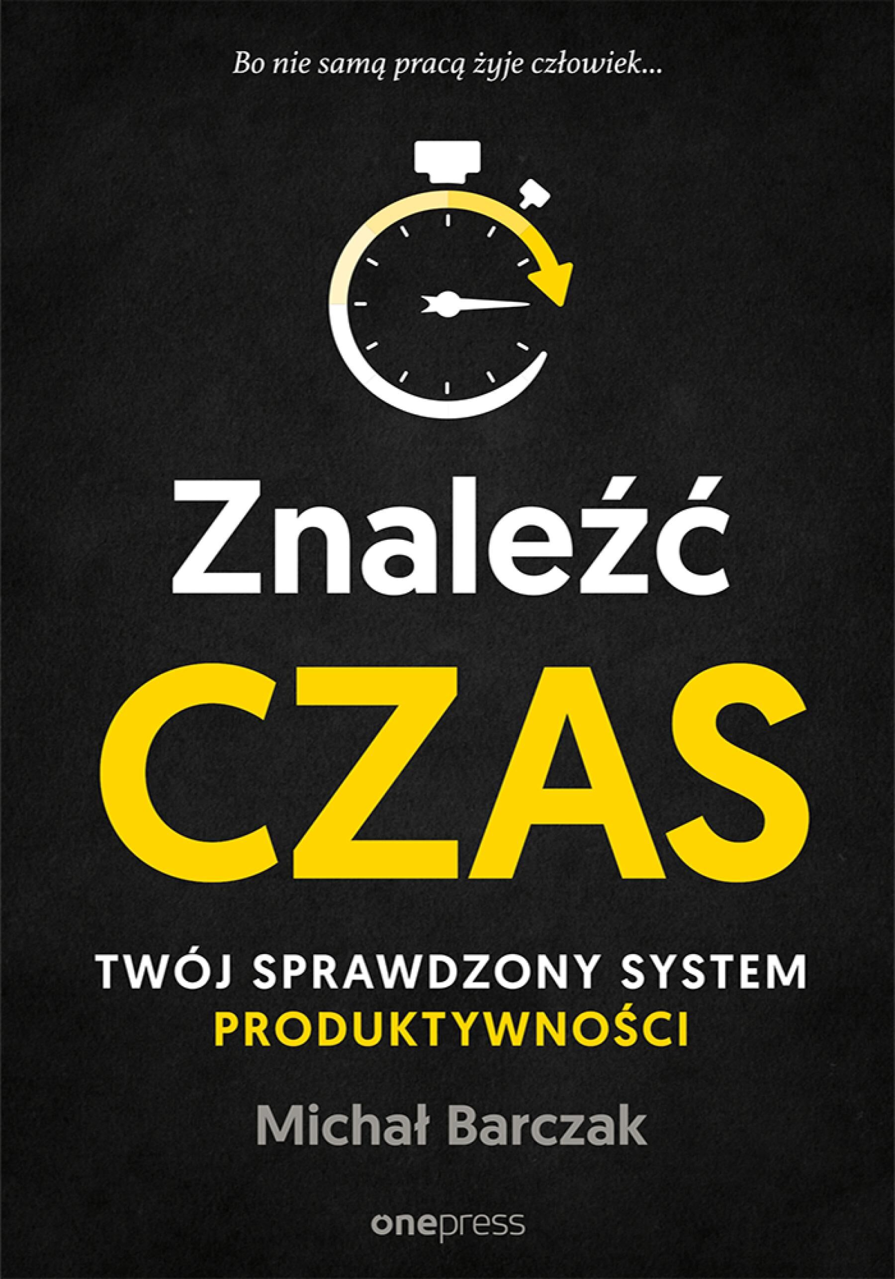 Znaleźć czas. Twój sprawdzony system produktywności (audiobook MP3)