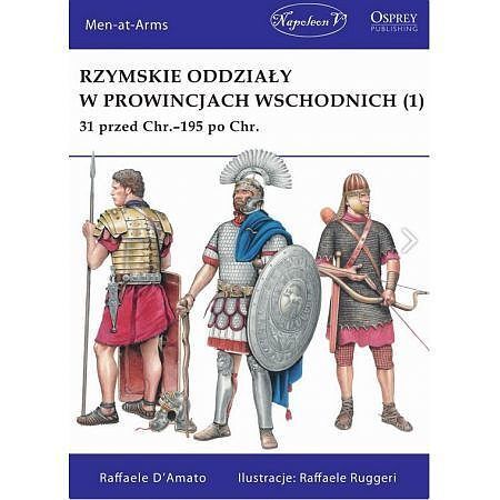 Rzymskie oddziały w prowincjach wschodnich (1) 31 przed Chr. -195 po Chr.
