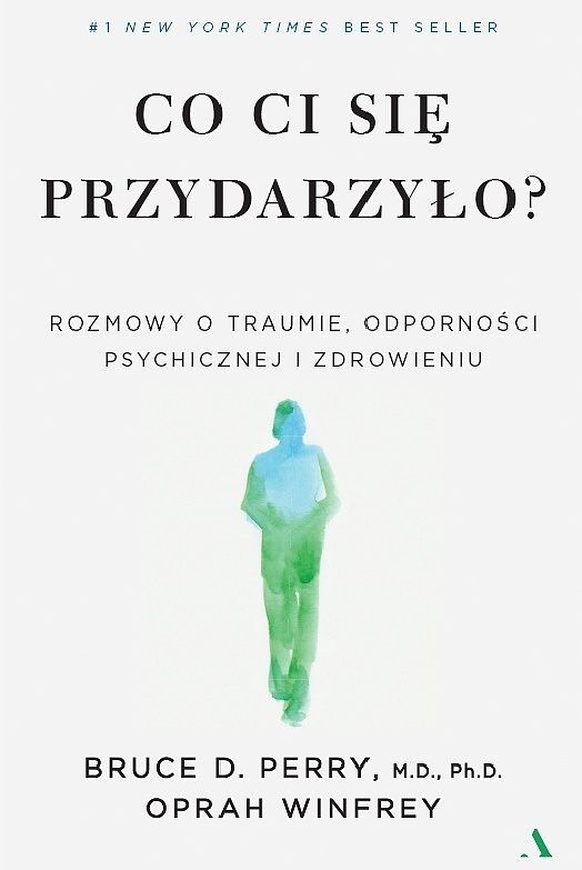 Co ci się przydarzyło? Rozmowy o traumie, odporności psychicznej i zdrowieniu