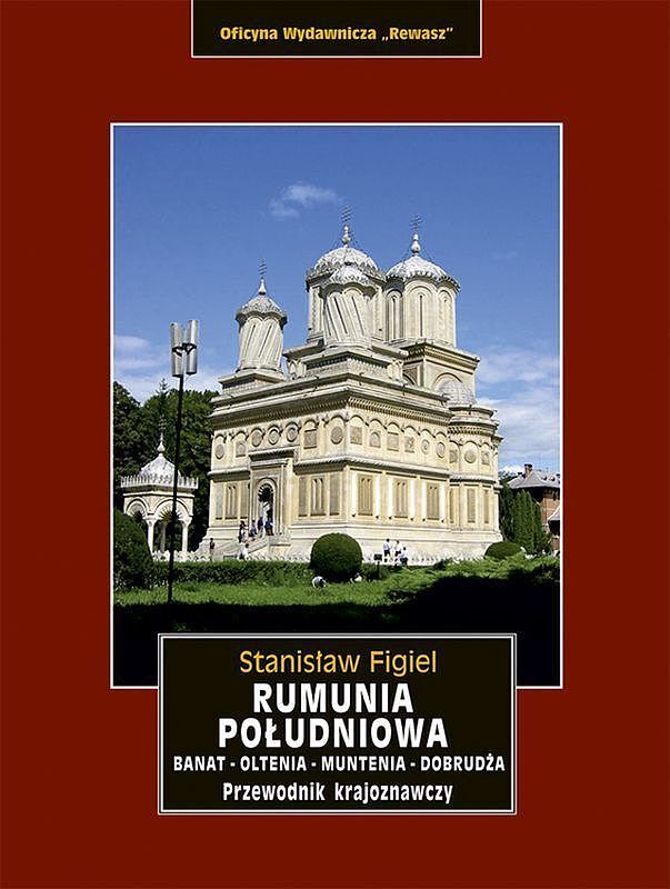 Rumunia południowa. Banat, oltenia, muntenia, dobrudża