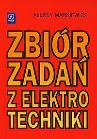 Zbiór zadań z elektrotechniki Podręcznik