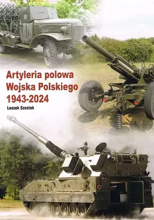 Artyleria polowa wojska polskiego 1943 - 2024
