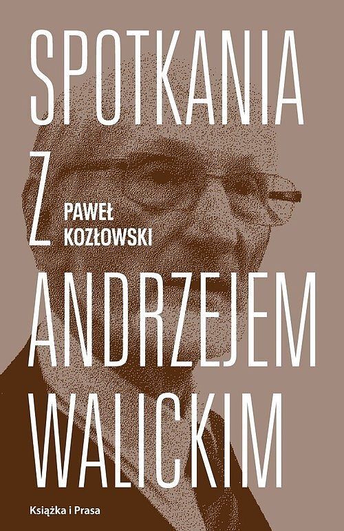 Spotkania z Andrzejem Walickim / Książka i Prasa