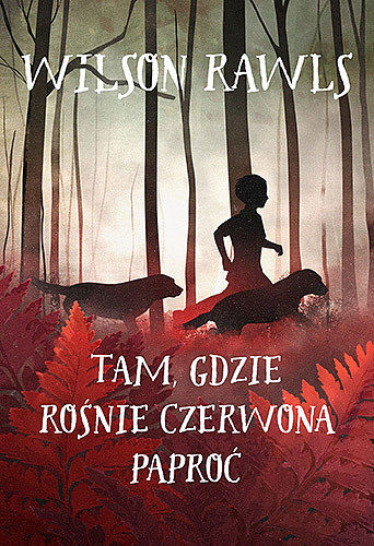 Tam, gdzie rośnie czerwona paproć