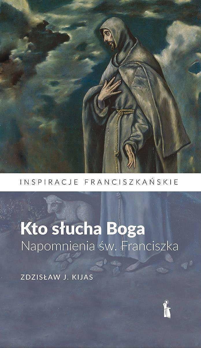 Kto słucha boga. Napomnienia św. Franciszka