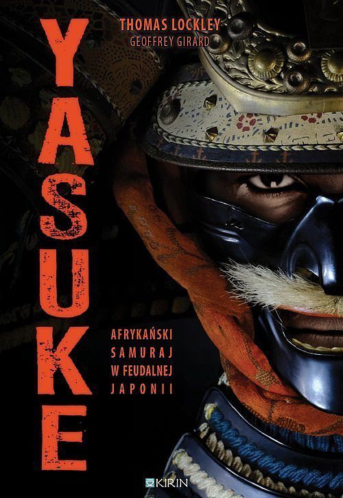 Yasuke Afrykański samuraj w feudalnej Japonii / Kirin