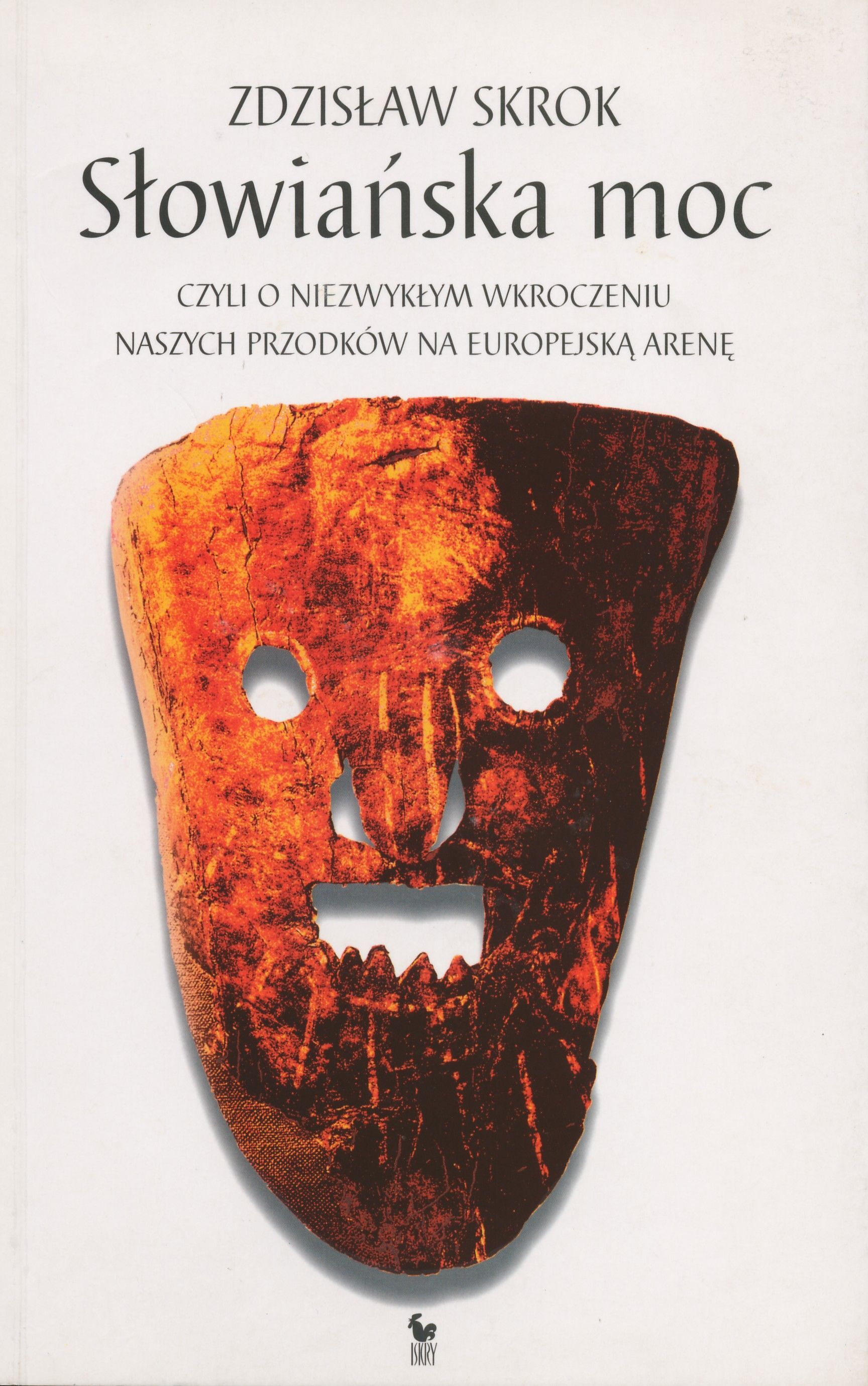 Słowiańska moc, czyli o niezwykłym wkroczeniu naszych przodków na europejską arenę (e-book)