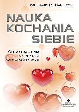 Nauka kochania siebie od wybaczenia do pełnej samoakceptacji