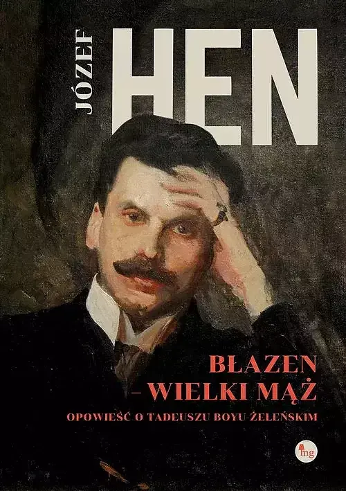 Błazen - wielki mąż. Opowieść o Tadeuszu Boyu-Żeleńskim
