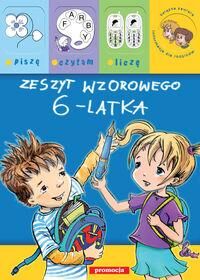 Zeszyt wzorowego 6-latka piszę czytam liczę