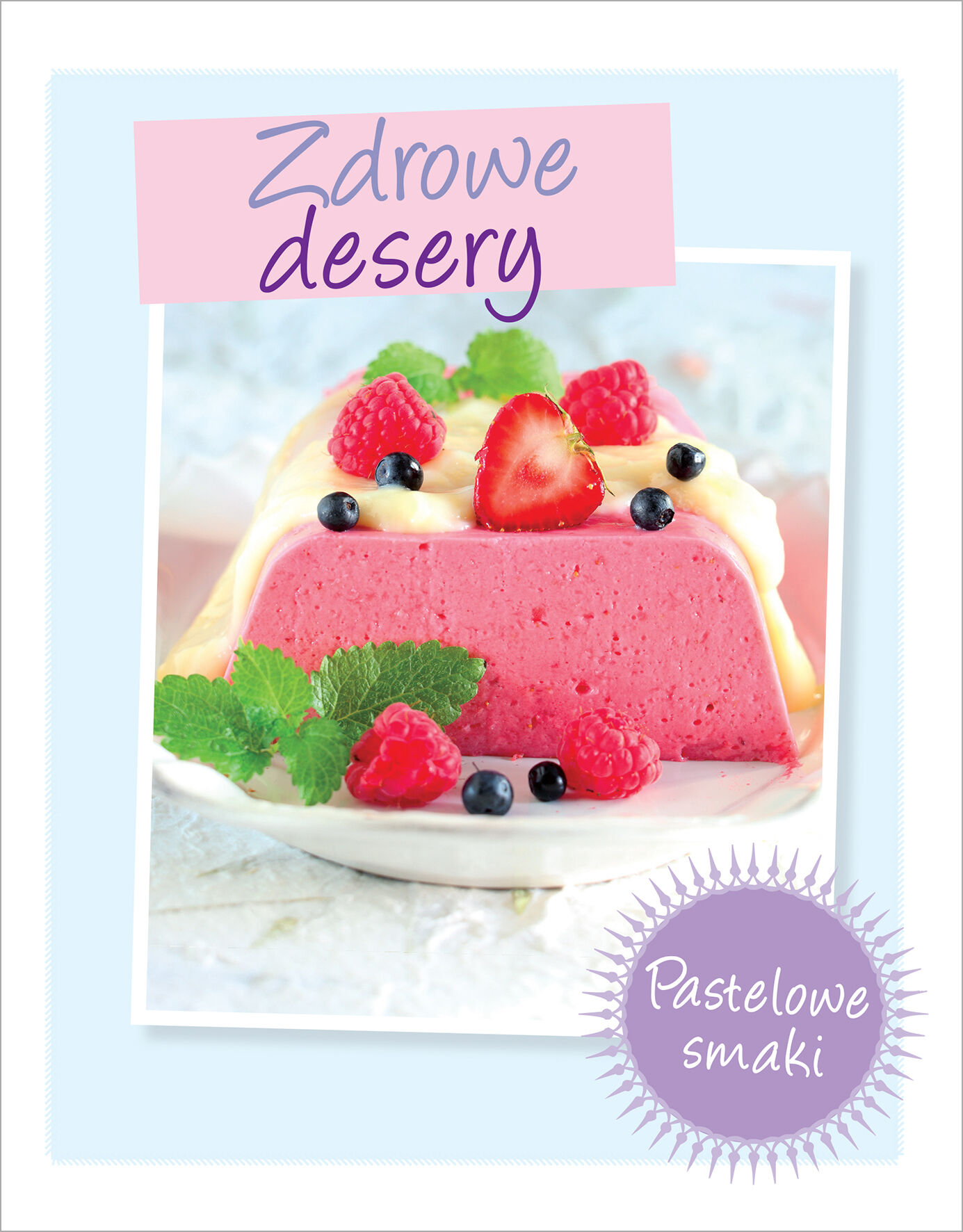 Pastelowe Smaki. Zdrowe Desery