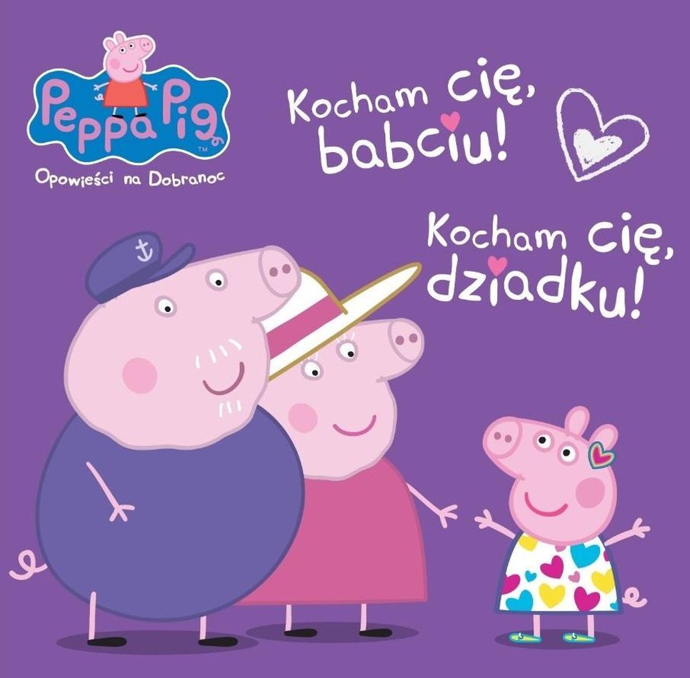 Kocham Cię Babciu i Dziadku!. Opowieści na dobranoc. Świnka Peppa