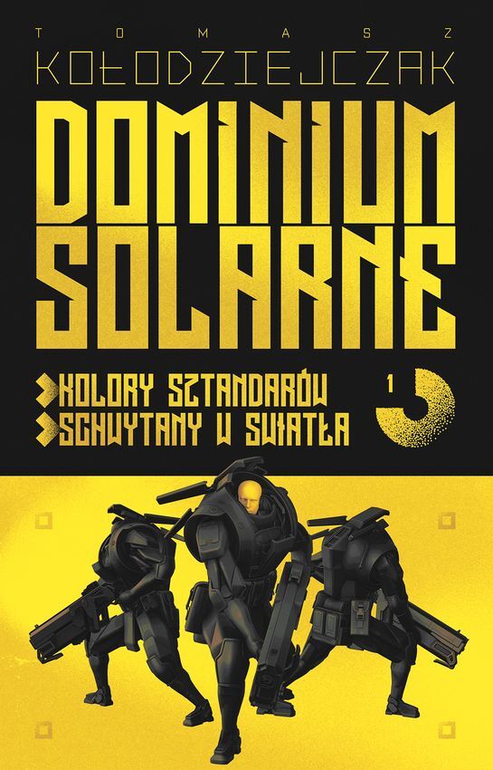 Dominium Solarne. Tom 1 (Kolory sztandarów, Schwytany w światła)