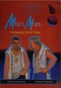 T-Raperzy znad Wisły - 1 - Misja Mars