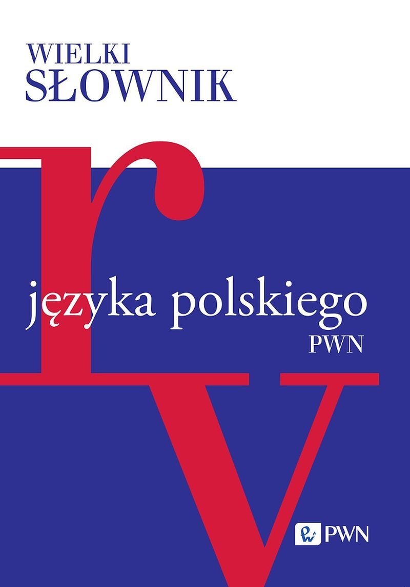 Wielki słownik języka polskiego. Tom 4
