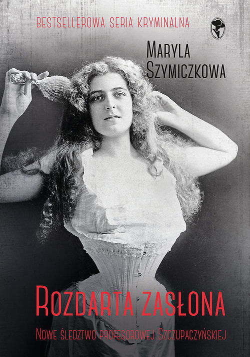 Rozdarta zasłona. Śledztwa profesorowej Szczupaczyńskiej.
