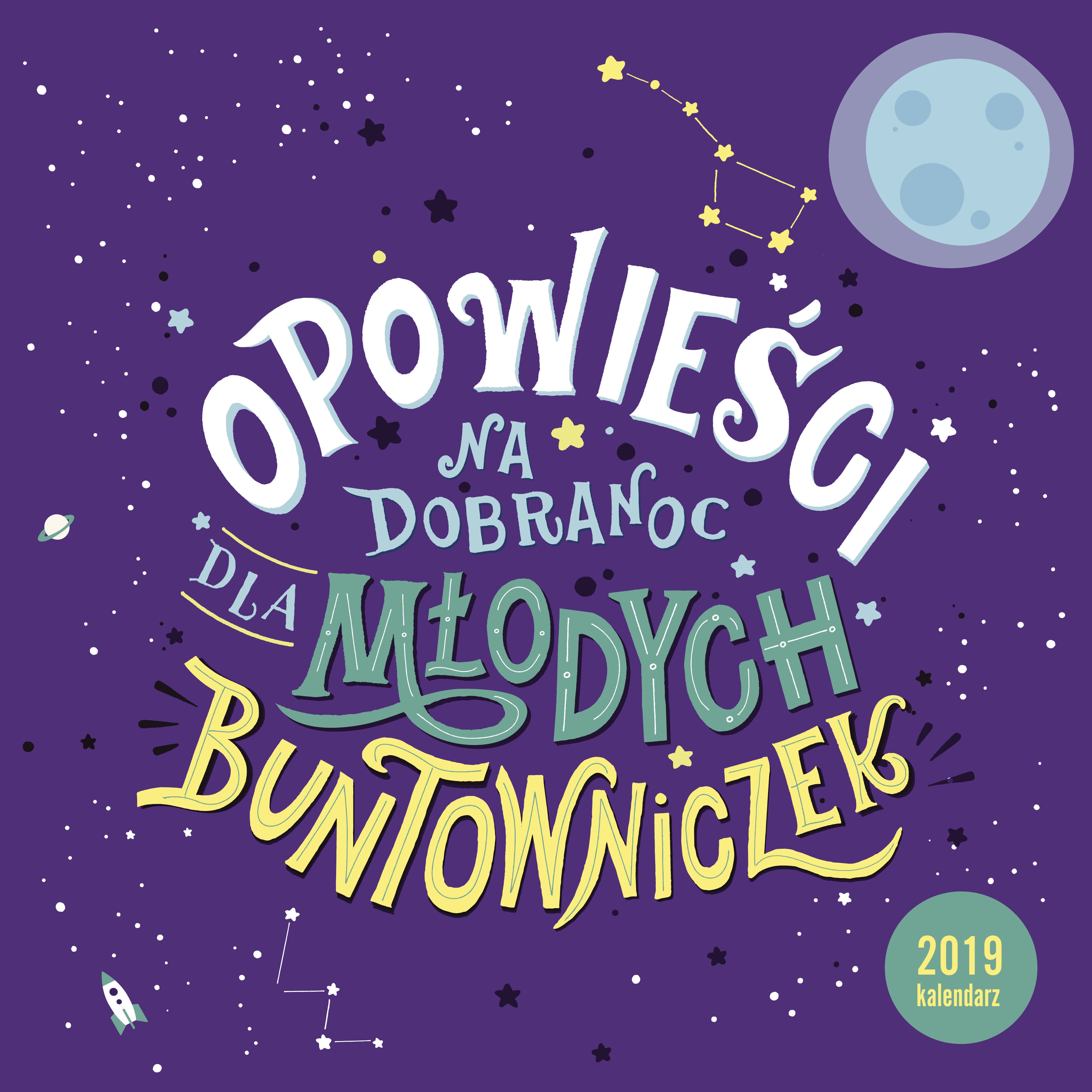 Opowieści na dobranoc dla młodych buntowniczek 2019 - Kalendarz ścienny