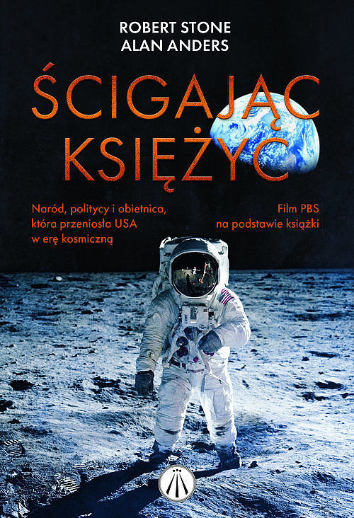 Ścigając Księżyc Naród politycy i obietnica która przeniosła USA w erę kosmiczną
