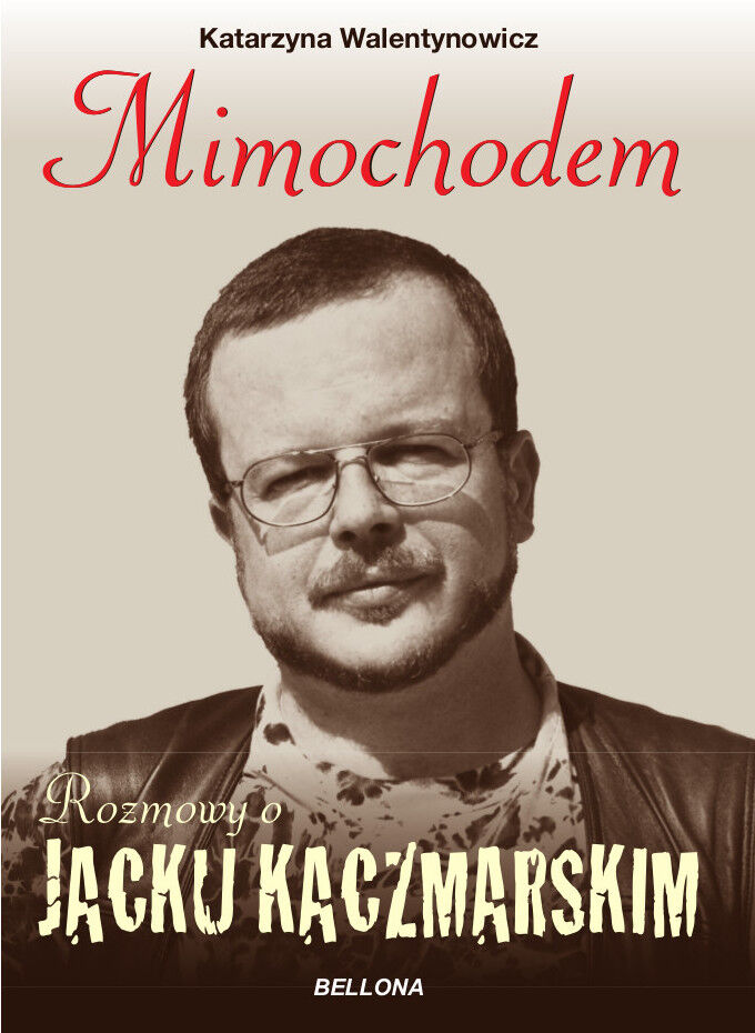 Mimochodem. Rozmowy o Jacku Kaczmarskim