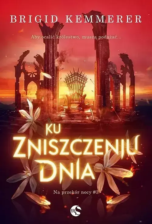 Na przekór nocy. Tom 3 Ku zniszczeniu dnia
