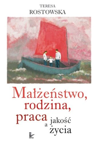 Małżeństwo, rodzina, praca a jakość życia