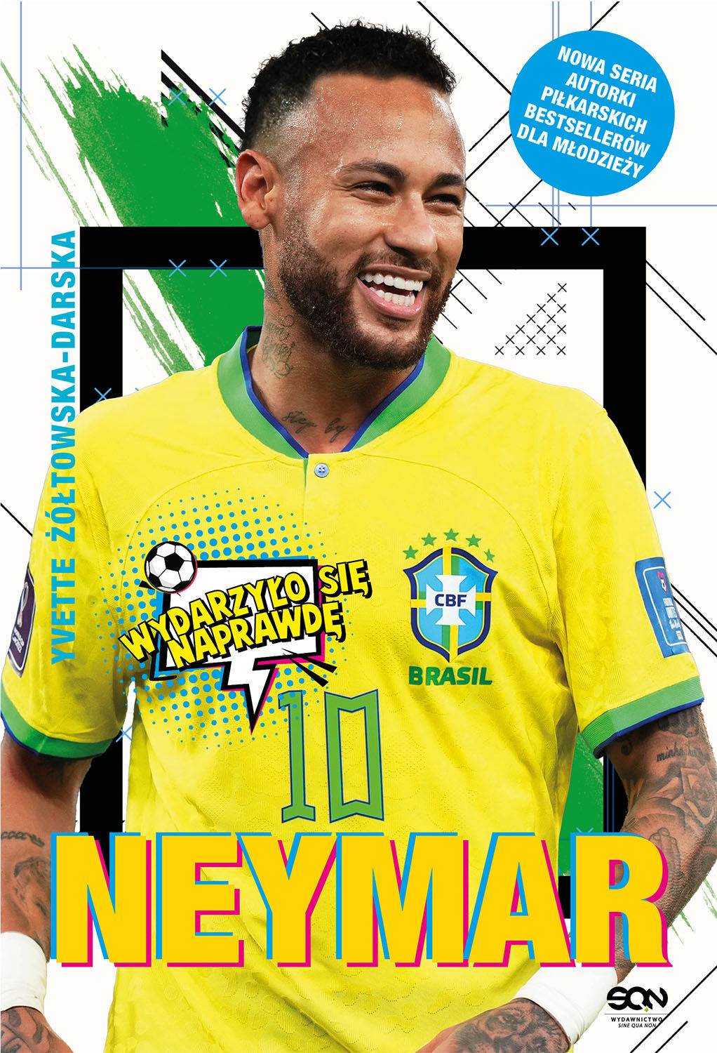 Neymar. Chłopak, który urodził się, by grać w piłkę