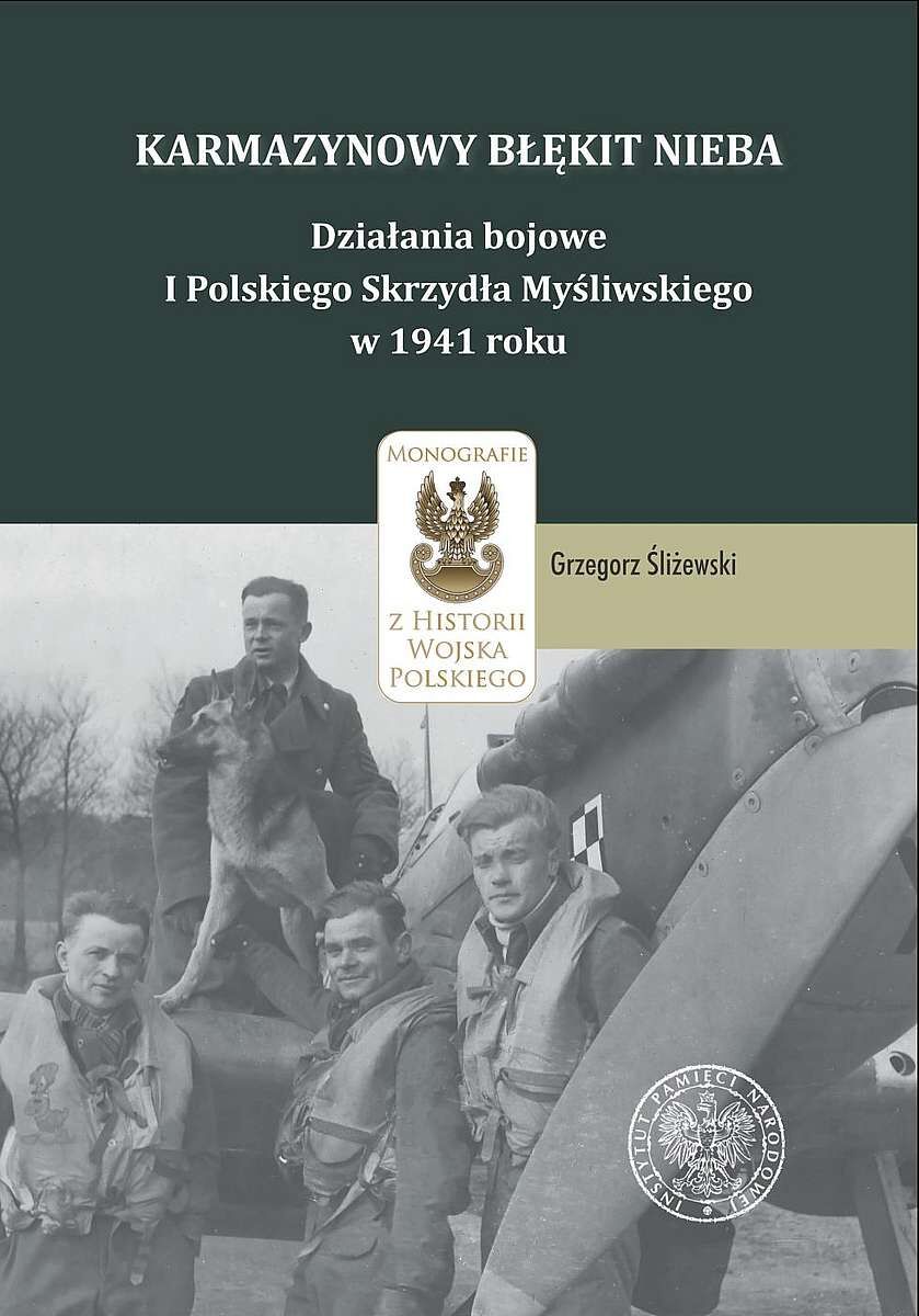 Karmazynowy błękit nieba. Działania bojowe I Polskiego Skrzydła Myśliwskiego w 1941 roku