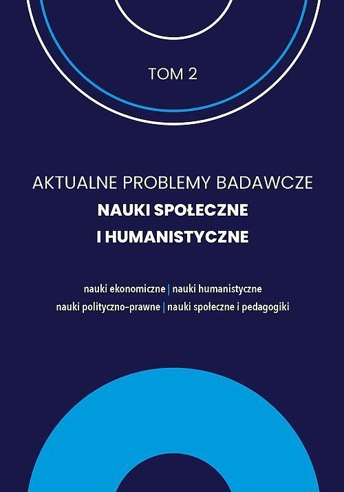 Aktualne Problemy Badawcze. Tom 2 Nauki Społeczne i Humanistyczne / FNCE