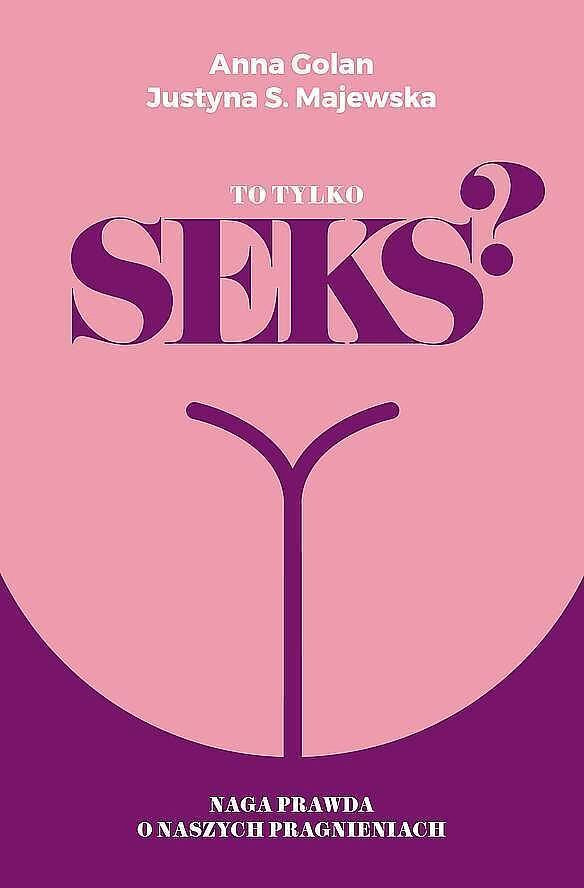 To tylko seks? naga prawda o naszych pragnieniach