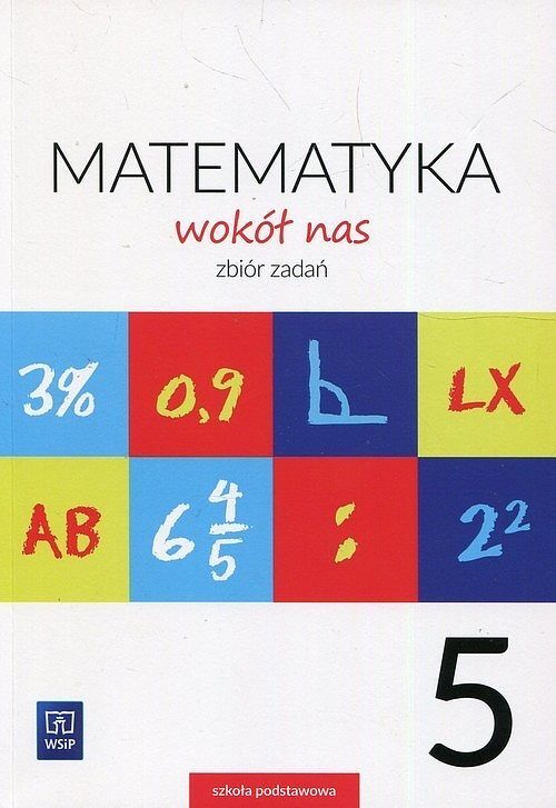 Matematyka wokół nas 5 Zbiór zadań